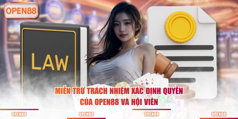 Miễn trừ trách nhiệm xác định quyền của OPEN88 và hội viên