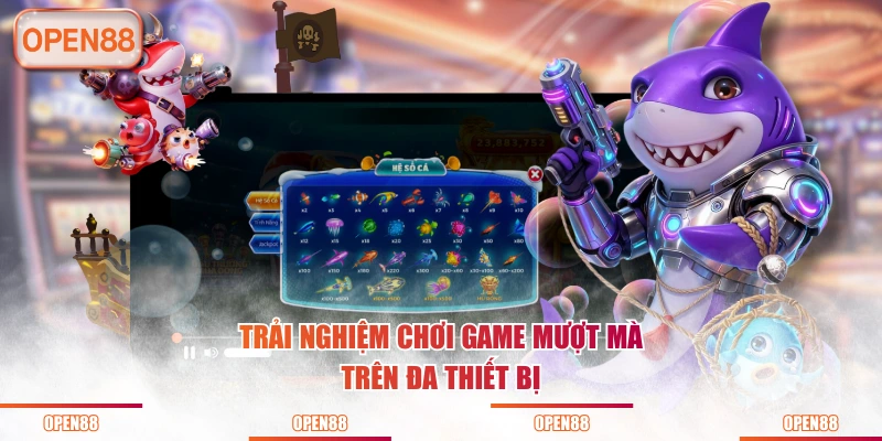 Trải nghiệm chơi game mượt mà trên đa thiết bị